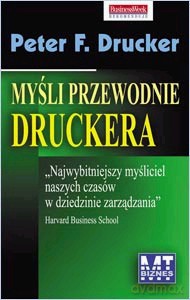Myśli Przewodnie Druckera - Peter F. Drucker [KSIĄŻKA]