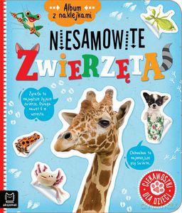 Album z naklejkami. Niesamowite zwierzęta. Ciekawostki dla dzieci - Agnieszka Bator [KSIĄŻKA]