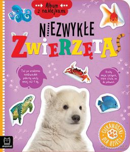 Album z naklejkami. Niezwykłe zwierzęta. Ciekawostki dla dzieci - Agnieszka Bator [KSIĄŻKA]