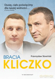 Bracia Kliczko. Z kozackiego rodu - Przemysław Słowiński [KSIĄŻKA]