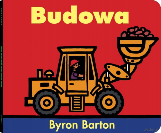 Budowa - Byron Barton [KSIĄŻKA]