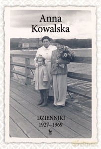 Dzienniki 1927-1969 - Anna Kowalska [KSIĄŻKA]