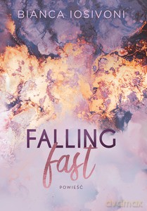 Falling Fast - Bianca Iosivoni [KSIĄŻKA]