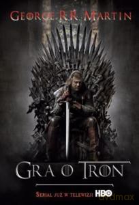 Gra o Tron (Tom 1) Pieśń Lodu i Ognia - George R.R. Martin [KSIĄŻKA]