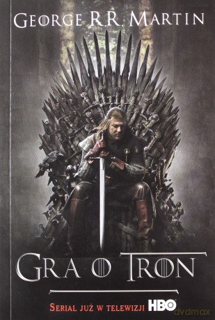 Gra o Tron (Tom 1) Pieśń Lodu i Ognia - George R.R. Martin [KSIĄŻKA]