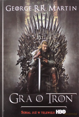 Gra o Tron (Tom 1) Pieśń Lodu i Ognia - George R.R. Martin [KSIĄŻKA]