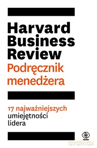 Harvard Business Review. Podręcznik menedżera [KSIĄŻKA]
