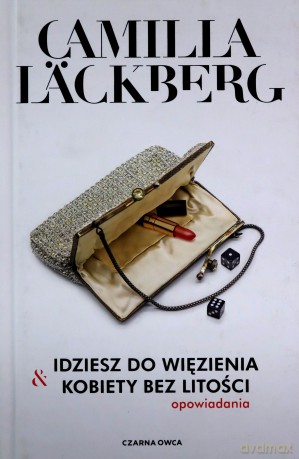 Idziesz do więzienia i Kobiety bez litości - Camilla Lackberg [KSIĄŻKA]