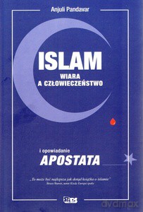 Islam. Wiara a człowieczeństwo - Anjuli Pandavar [KSIĄŻKA]