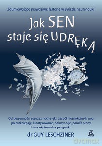 Jak sen staje się udręką - Guy Leschziner [KSIĄŻKA]