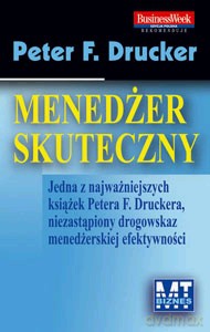 Menedżer Skuteczny - Peter F. Drucker [KSIĄŻKA]