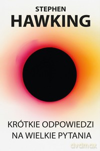 Krótkie odpowiedzi na wielkie pytania - Stephen Hawking [KSIĄŻKA]