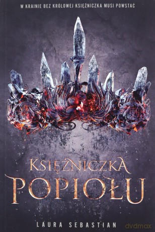 Księżniczka Popiołu - Laura Sebastian [KSIĄŻKA]