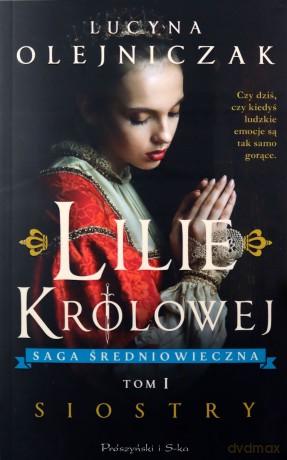 Lilie królowej. Siostry - Lucyna Olejniczak [KSIĄŻKA]