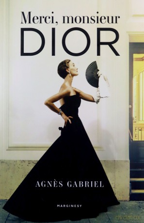 Merci, monsieur Dior - Agnes Gabriel [KSIĄŻKA]