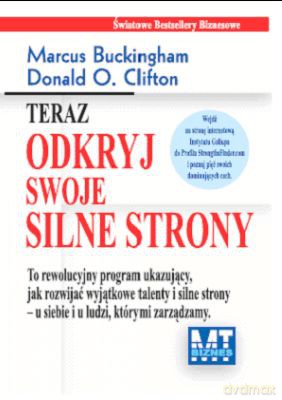 Teraz Odkryj Swoje Silne Strony - Marcus Buckingham, Donald O. Clifton [KSIĄŻKA]