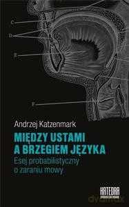 Między ustami a brzegiem języka - Andrzej Katzenmark [KSIĄŻKA]