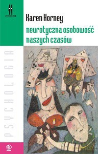 Neurotyczna osobowość naszych czasów - Karen Horney [KSIĄŻKA]