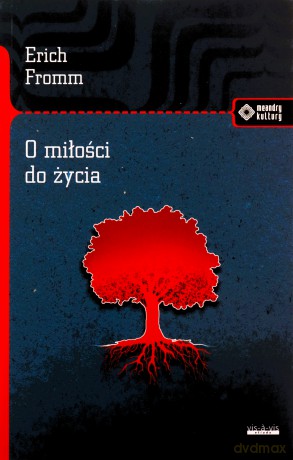 O miłości do życia - Erich Fromm [KSIĄŻKA]
