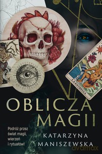 Oblicza magii - Katarzyna Maniszewska [KSIĄŻKA]