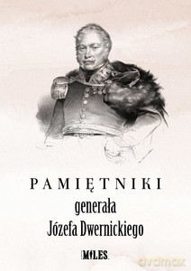 Pamiętniki generała Józefa Dwernickiego - Józef Dwernicki [KSIĄŻKA]