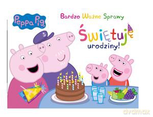 Peppa Pig. Świętuję urodziny! Bardzo Ważne Sprawy [KSIĄŻKA]