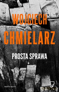 PROSTA SPRAWA (biała) - Wojciech Chmielarz [KSIĄŻKA]