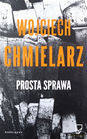 PROSTA SPRAWA (biała) - Wojciech Chmielarz [KSIĄŻKA]