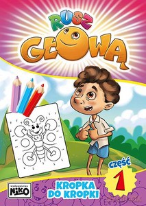 Rusz głową Cz.1 Kropka do kropki [KSIĄŻKA]