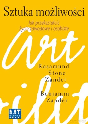 Sztuka Możliwości - Rosamund Stone Zander [KSIĄŻKA]