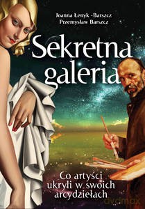 Sekretna galeria. Co artyści ukryli w swoich dziełach [KSIĄŻKA]