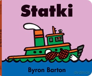 Statki - Byron Barton [KSIĄŻKA]