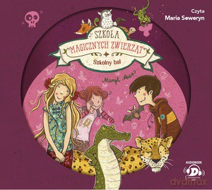 Szkoła magicznych zwierząt - Margit Auer [AUDIOBOOK]