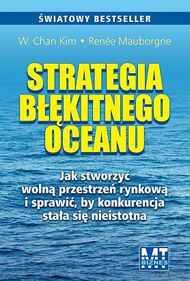 Strategia Błękitnego Oceanu - W. Chan Kim [KSIĄŻKA]
