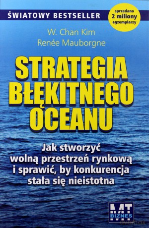 Strategia Błękitnego Oceanu - W. Chan Kim [KSIĄŻKA]