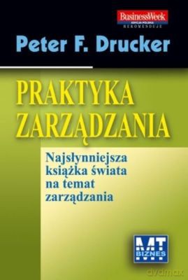 Praktyka Zarządzania - Peter F. Drucker [KSIĄŻKA]