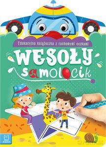 Wesoły samolocik. Edukacyjna książeczka z ruchomymi oczkami - Anna Podgórska [KSIĄŻKA]