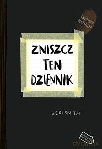 Zniszcz ten dziennik. Kreatywna destrukcja - Keri Smith [KSIĄŻKA]