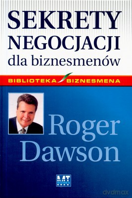 Sekrety Negocjacji Dla Biznesmenów (twarda) - Roger Dawson [KSIĄŻKA]