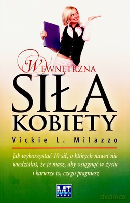 Wewnętrzna Siła Kobiety (broszurowa) - Vickie L. Milazzo [KSIĄŻKA]