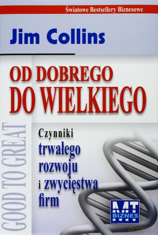 Od Dobrego Do Wielkiego (twarda) - Jim Collins [KSIĄŻKA]