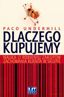 Dlaczego Kupujemy - Paco Underhill [KSIĄŻKA]