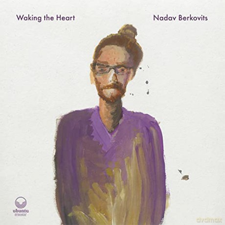 Nadav Berkovits: Waking The Heart (digipack) [CD]