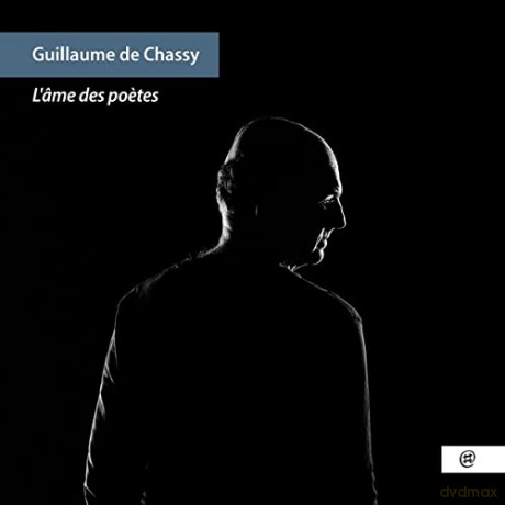 Guillaume de Chassy: L Ame Des Poetes (digipack) [CD]