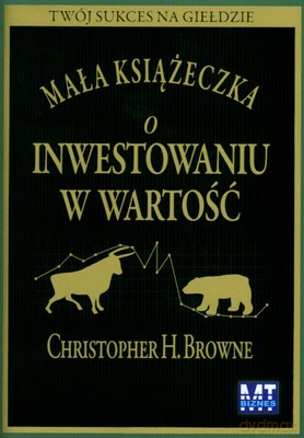 Mała Książeczka O Inwestowaniu W Wartość (twarda) - Christopher H. Browne [KSIĄŻKA]