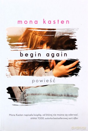 Again (Tom 1) Begin again - Mona Kasten [KSIĄŻKA]