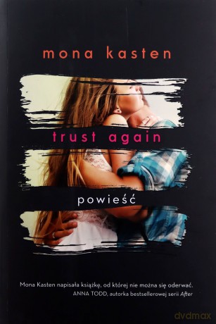 Again (Tom 2) Trust again - Mona Kasten [KSIĄŻKA]