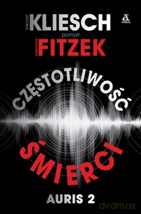 Auris (Tom 2) Częstotliwość śmierci - Sebastian Fitzek, Vincent Kliesch [KSIĄŻKA]