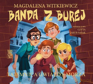 Banda z Burej. Tajemnica Gwiazdy Morza - Magdalena Witkiewicz [AUDIOBOOK]