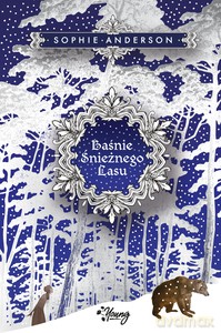Baśnie Śnieżnego Lasu - Sophie Anderson [KSIĄŻKA]